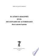 El léxico aragonés en el diccionario de autoridades