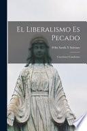 El Liberalismo Es Pecado