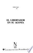 El libertador en su agonía