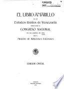 El Libro amarillo de los estados unidos de Venezuela ...