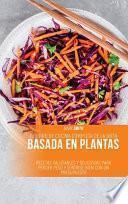 El Libro de Cocina Completa de la Dieta Basada en Plantas
