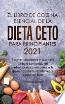 El libro de cocina esencial de la dieta ceto para principiantes 2021