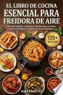 El Libro De Cocina Esencial Para Freidora De Aire