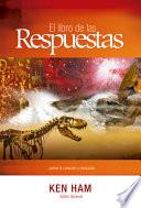 El Libro de las Respuestas...: ...Sobre la Creacion y Evolucion = The Book of the Answers ...