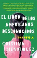 El libro de los americanos desconocidos / The Book of Unknown Americans