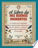 El libro de mis buenos momentos / The Book of my Good Times