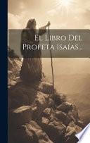 El Libro Del Profeta Isaías...