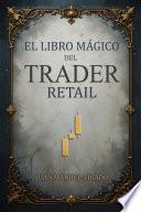 El Libro Mágico del Trader Retail