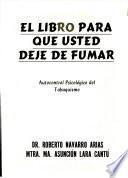 El Libro Para Que Usted Deje De Fumar/the Guide for You to Stop Smoking