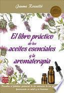 El Libro Prctico De Los Aceites Esenciales Y La Aromaterapia