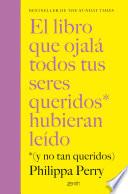 El libro que ojalá todos tus seres queridos hubieran leído