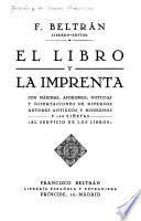 El libro y la imprenta con máximas, aforismos, noticias y disertaciones de diversos autores antiguos y modernos