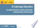 El liderazgo educativo. Los equipos directivos en centros de secundaria, elementos básicos del éxito escolar