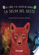 El lobo y el casco de Gemas. La Selva del Oeste