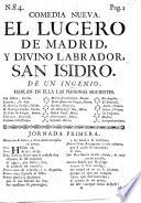 El Lucero de Madrid, y divino Labrador. San Isidro. Comedia nueva. De un I. [A. de Zamora.]