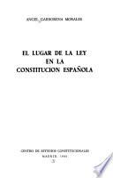 El lugar de la ley en la Constitución española