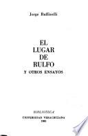 El lugar de Rulfo y otros ensayos