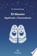 EL MAESTRO- SIGNIFICADO Y TRASCENDENCIA