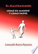 El maltratador como ex marido y como padre