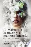El maltrato a la mujer y el maltrato infantil, entre otros