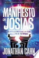 El Manifiesto de Josías: El Antiguo Misterio Y La Guía Para El Fin de Los Tiempos