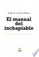 El manual del inchapiable