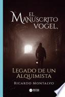 EL MANUSCRITO VOGEL, Legado de un Alquimista