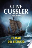 El mar del silencio (Juan Cabrillo 7)