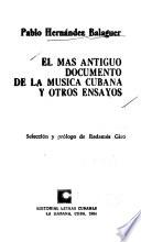 El más antiguo documento de la música cubana y otros ensayos