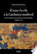 El mas i la vila a la Catalunya medieval