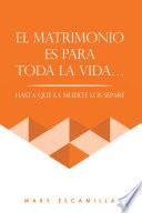 EL MATRIMONIO ES PARA TODA LA VIDA...