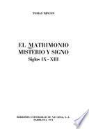 El Matrimonio, misterio y signo: Siglos IX-XIII, por T. Rincón