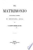 El Matrimonio, su ley natural, su historia, su importancia social