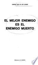 El mejor enemigo es el enemigo muerto