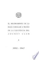 El mejoramiento de la raza caballar a través de la existencia del Jockey club, 1882-1947