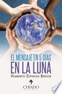El mensaje en 5 días en la luna