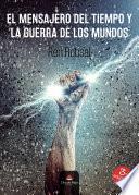 El mensajero del tiempo y la guerra de los mundos
