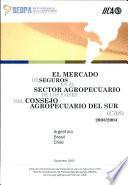 El mercado de seguros en el sector agropecuario de los países del consejo agropecuario del sur (CAS) 2003