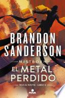El metal perdido (Wax & Wayne 4)