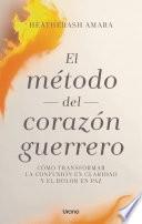 El método del corazón guerrero
