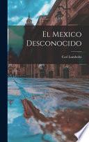 El Mexico Desconocido