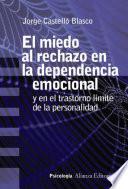 El miedo al rechazo en la dependencia emocional