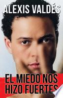 El miedo nos hizo fuertes / Fear Made Us Strong