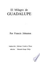 El milagro de Guadalupe