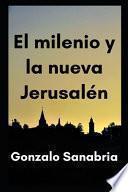 El Milenio y la Nueva Jerusalén