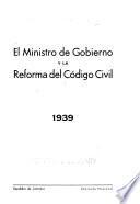 El ministro de gobierno y la reforma del Código civil, 1939