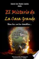 EL Misterio de La Casa Grande