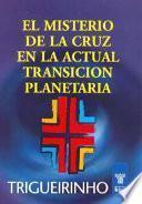 El Misterio de la Cruz en la Actual Transición Planetaria
