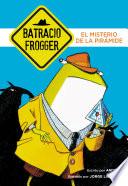 El misterio de la pirámide (Un caso de Batracio Frogger 1)