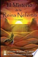 El misterio de la reina Nefertiti / The mystery of Queen Nefertiti